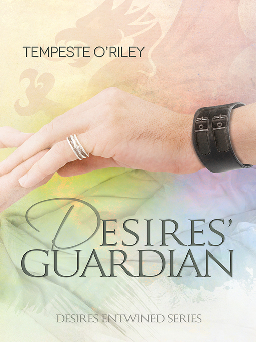 Title details for Desires' Guardian by Tempeste O'Riley - Available